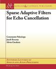 Sparse Adaptive Filters for Echo Cancellation (Synthesis Lectures on Speech and Audio Processing S) Cover Image
