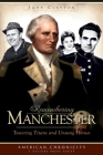 Remembering Manchester: Towering Titans and Unsung Heroes (American Chronicles (History Press)) Cover Image