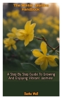 The Winter Jasmine Handbook: A Step By Step Guide To Growing And Enjoying Vibrant Jasmine Cover Image