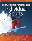 The Quest for Personal Best: Individual Sports (Science: Informational Text) By Lisa Greathouse Cover Image