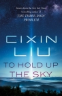 To Hold Up the Sky By Cixin Liu Cover Image
