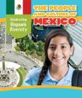 The People and Culture of Mexico (Celebrating Hispanic Diversity) By Rachael Morlock Cover Image