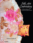 Silk Art Embroidery: A Woman's History of Ornament & Empowerment Cover Image