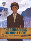 The Courageous Six Triple Eight: The All-Black Female Battalion of World War II By Artika R. Tyner, Cynthia Paul (Illustrator) Cover Image