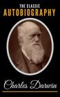 The Classic Autobiography Of Charles Darwin Cover Image