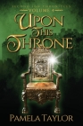 Upon This Throne By Pamela Taylor Cover Image