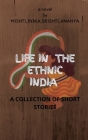 Life in the Ethnic India By Srishti Cover Image