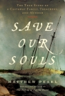 Save Our Souls: The True Story of a Castaway Family, Treachery, and Murder By Matthew Pearl Cover Image