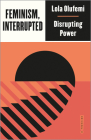 Feminism, Interrupted: Disrupting Power (Outspoken by Pluto) Cover Image