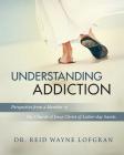 Understanding Addiction: Perspective from a Member of the Church of Jesus Christ of Latter-day Saints Cover Image