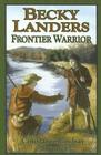 Becky Landers: Frontier Warrior (Living History Library) Cover Image