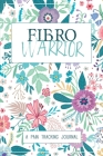 Fibro Warrior: A Symptom & Pain Tracking Journal for Fibromyalgia and Chronic Pain Cover Image