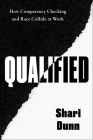 Qualified: How Competency Checking and Race Collide at Work By Shari Dunn Cover Image