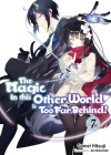 The Magic in This Other World Is Too Far Behind! Volume 7 Cover Image