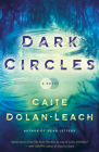 Dark Circles: A Novel By Caite Dolan-Leach Cover Image