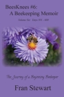 BeesKnees #6: A Beekeeping Memoir By Fran Stewart Cover Image