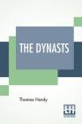 The Dynasts: An Epic-Drama Of The War With Napoleon, In Three Parts, Nineteen Acts, And One Hundred And Thirty Scenes The Time Cove Cover Image