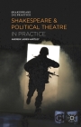 Shakespeare and Political Theatre in Practice (Shakespeare in Practice #5) By Andrew James Hartley Cover Image