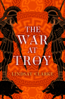 The War at Troy (the Troy Quartet, Book 2) Cover Image