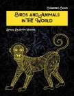 Birds and Animals in the World - Coloring Book - Stress Relieving Designs By Meryl Cummings Cover Image