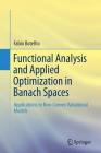 Functional Analysis and Applied Optimization in Banach Spaces: Applications to Non-Convex Variational Models By Fabio Botelho Cover Image