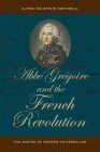 The Abbe Gregoire and the French Revolution: The Making of Modern Universalism Cover Image