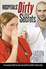 Hospitals' Dirty Little Secrets Cover Image