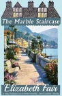 The Marble Staircase By Elizabeth Fair Cover Image