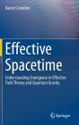 Effective Spacetime: Understanding Emergence in Effective Field Theory and Quantum Gravity By Karen Crowther Cover Image