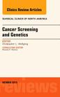 Cancer Screening and Genetics, an Issue of Surgical Clinics: Volume 95-5 (Clinics: Surgery #95) Cover Image