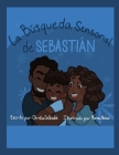 La Búsqueda Sensorial de Sebastián By Marissa Nelson (Illustrator), Evelyn Almonte Lalane (Editor), Christia DeShields Cover Image