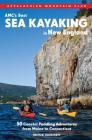 Amc's Best Sea Kayaking in New England: 50 Coastal Paddling Adventures from Maine to Connecticut Cover Image