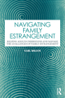 Navigating Family Estrangement: Helping Adults Understand and Manage the Challenges of Family Estrangement By Karl Melvin Cover Image