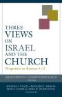 Three Views on Israel and the Church: Perspectives on Romans 9-11 (Viewpoints) By Jared Compton (Editor), Andrew Naselli Cover Image