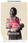 The Displaced Children of Displaced Children By Faisal Mohyuddin Cover Image