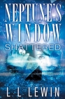 Neptune's Window: Shattered By L. L. Lewin Cover Image