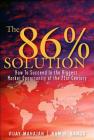 The 86 Percent Solution: How to Succeed in the Biggest Market Opportunity of the Next 50 Years Cover Image