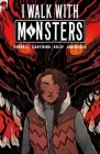 I Walk With Monsters: The Complete Series By Paul Cornell, Sally Cantirino (Illustrator), Dearbhla Kelly (Colorist), Andworld Design (Letterer), Adrian F. Wassel (Editor) Cover Image