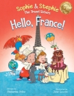 Hello, France!: A Children's Picture Book Culinary Travel Adventure for Kids Ages 4-8 By Ekaterina Otiko, José Gascón (Illustrator) Cover Image