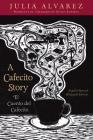 A Cafecito Story / El Cuento del Cafecito = A Cafecito Story By Julia Alvarez, Bill Eichner, Belkis Ramirez Cover Image