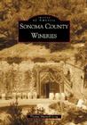 Sonoma County Wineries (Images of America) Cover Image
