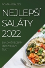 Nejlepsí Saláty 2022: Snadné Recepty Pro Zdravý Zivot By Roman Balog Cover Image
