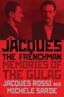 Jacques the Frenchman: Memories of the Gulag By Jacques Rossi, Michele Sarde, Golfo Golfo Alexopoulos (Editor) Cover Image