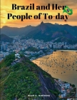 Brazil and Her People of To-day By Nevin O Winter Cover Image