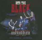 Into the Black Lib/E: The Inside Story of Metallica, 1991-2014 Cover Image