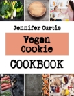 Vegan Cookie: plain cookies recipes By Jennifer Curtis Cover Image
