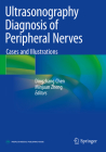 Ultrasonography Diagnosis of Peripheral Nerves: Cases and Illustrations Cover Image
