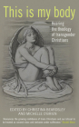 This Is My Body: Hearing the theology of transgender Christians By Christina Beardsley Cover Image