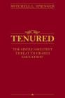 Tenured: The Single Greatest Threat to Higher Education? By Mitchell L. Springer Cover Image