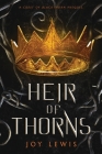 Heir of Thorns: (The Crest of Blackthorn Book 0.5) By Joy Lewis Cover Image